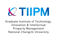 Graduate Institute of Technology, Innovation & Intellectual Property Management National Chengchi University